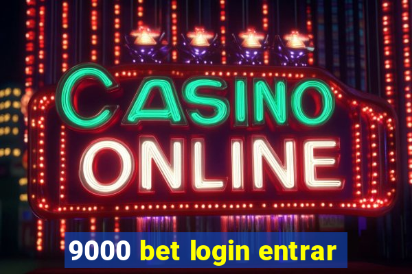 9000 bet login entrar